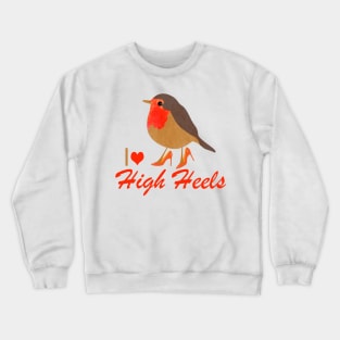 I love high heels Crewneck Sweatshirt